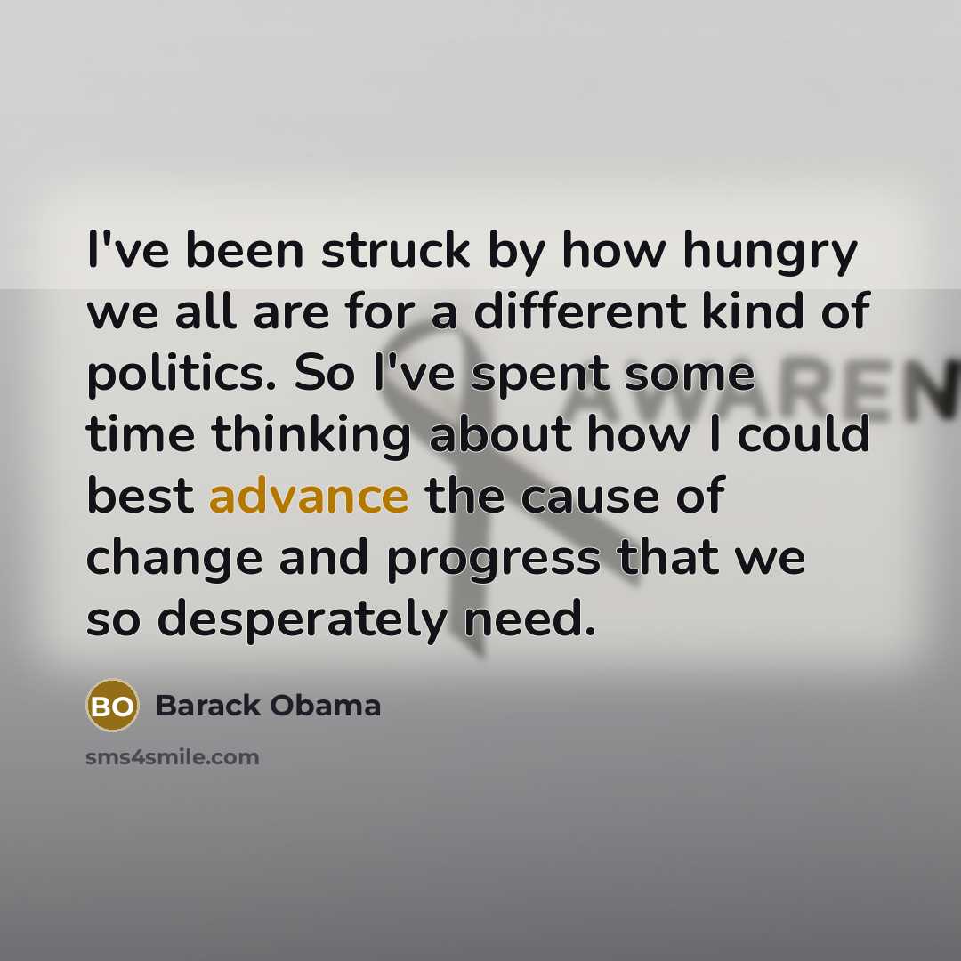 “I've been struck by how hungry we all are for…” quote by Barack Obama