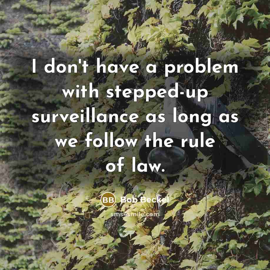 “I don't have a problem with stepped-up surveillance as long…” quote by Bob Beckel