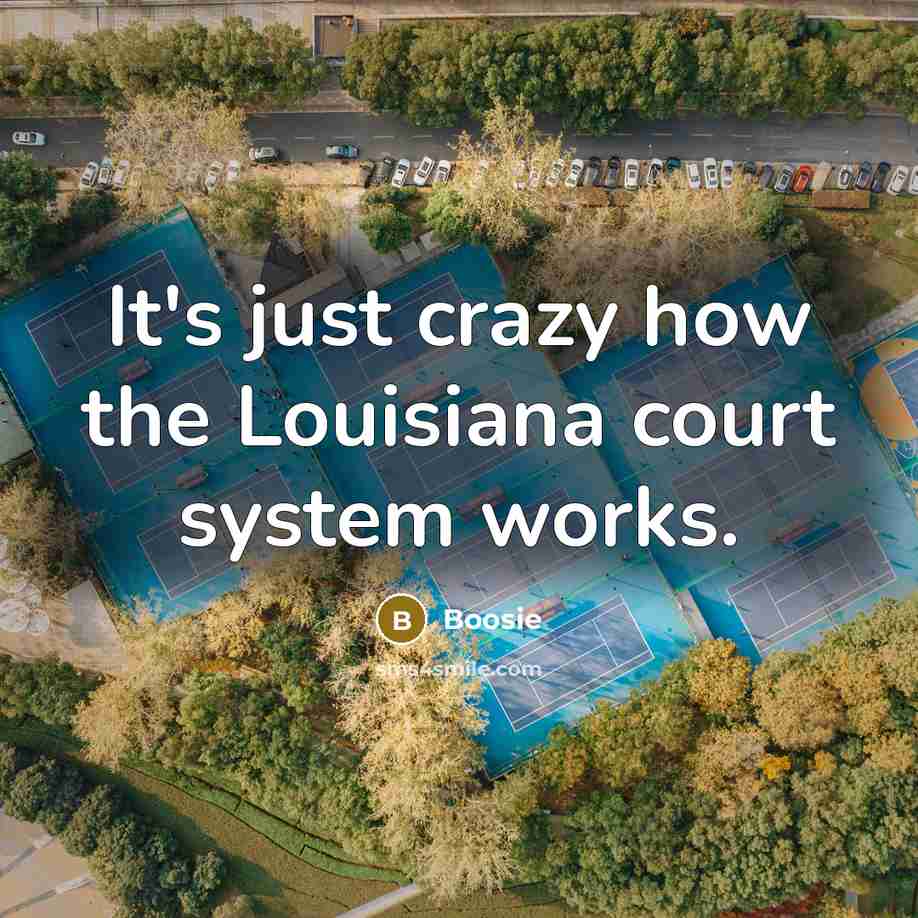 “It's just crazy how the Louisiana court system works.…” quote by Boosie