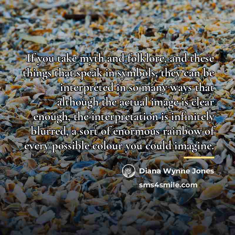 “If you take myth and folklore, and these things that…” quote by Diana Wynne Jones
