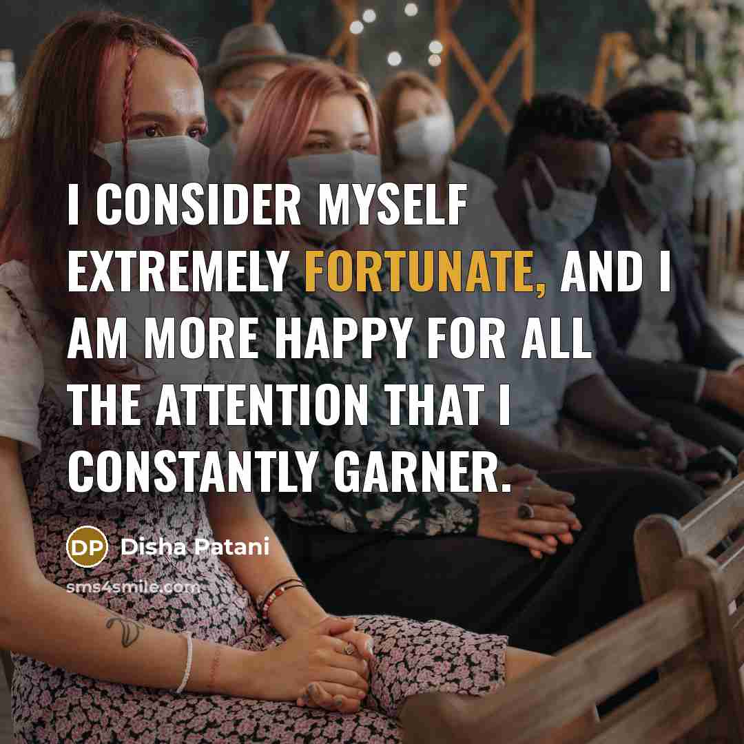 “I consider myself extremely fortunate, and I am more happy…” quote by Disha Patani