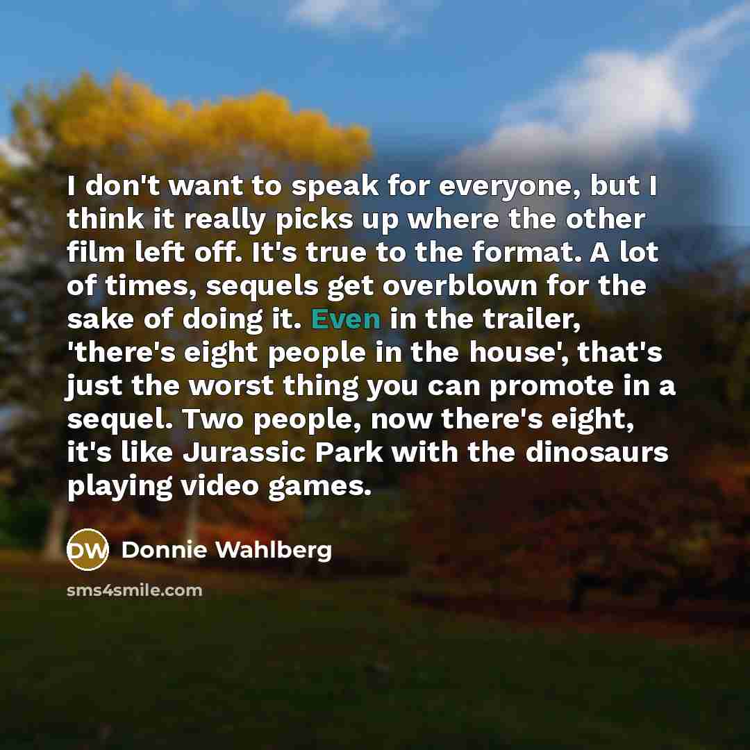 “I don't want to speak for everyone, but I think…” quote by Donnie Wahlberg