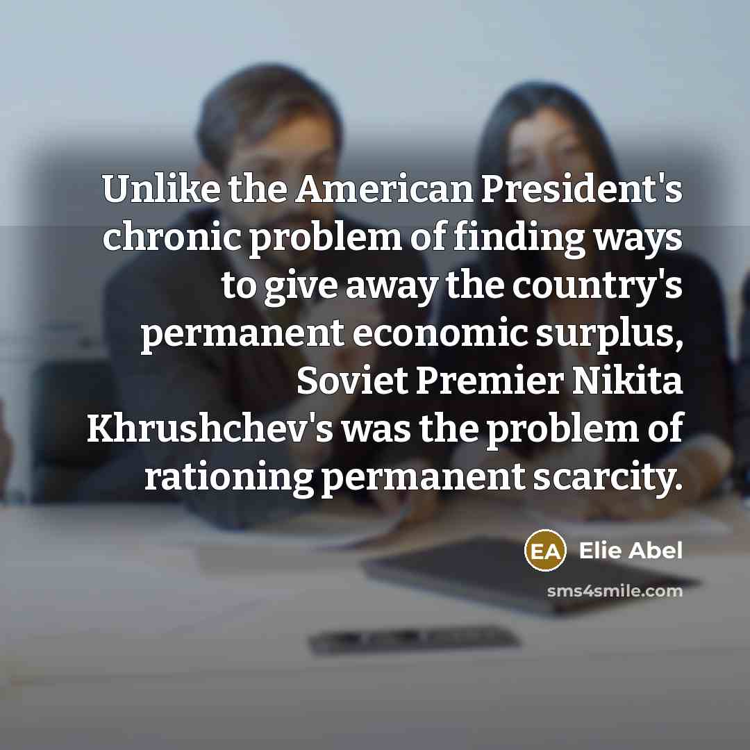 “Unlike the American President's chronic problem of finding ways to…” quote by Elie Abel