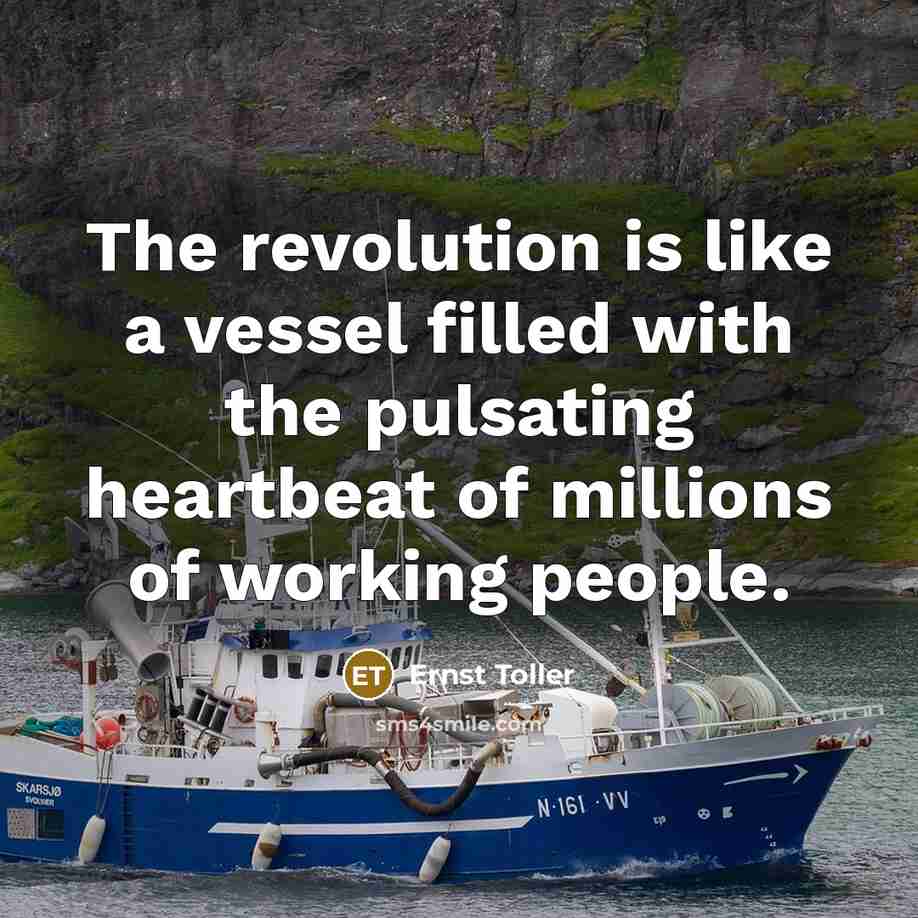 “The revolution is like a vessel filled with the pulsating…” quote by Ernst Toller