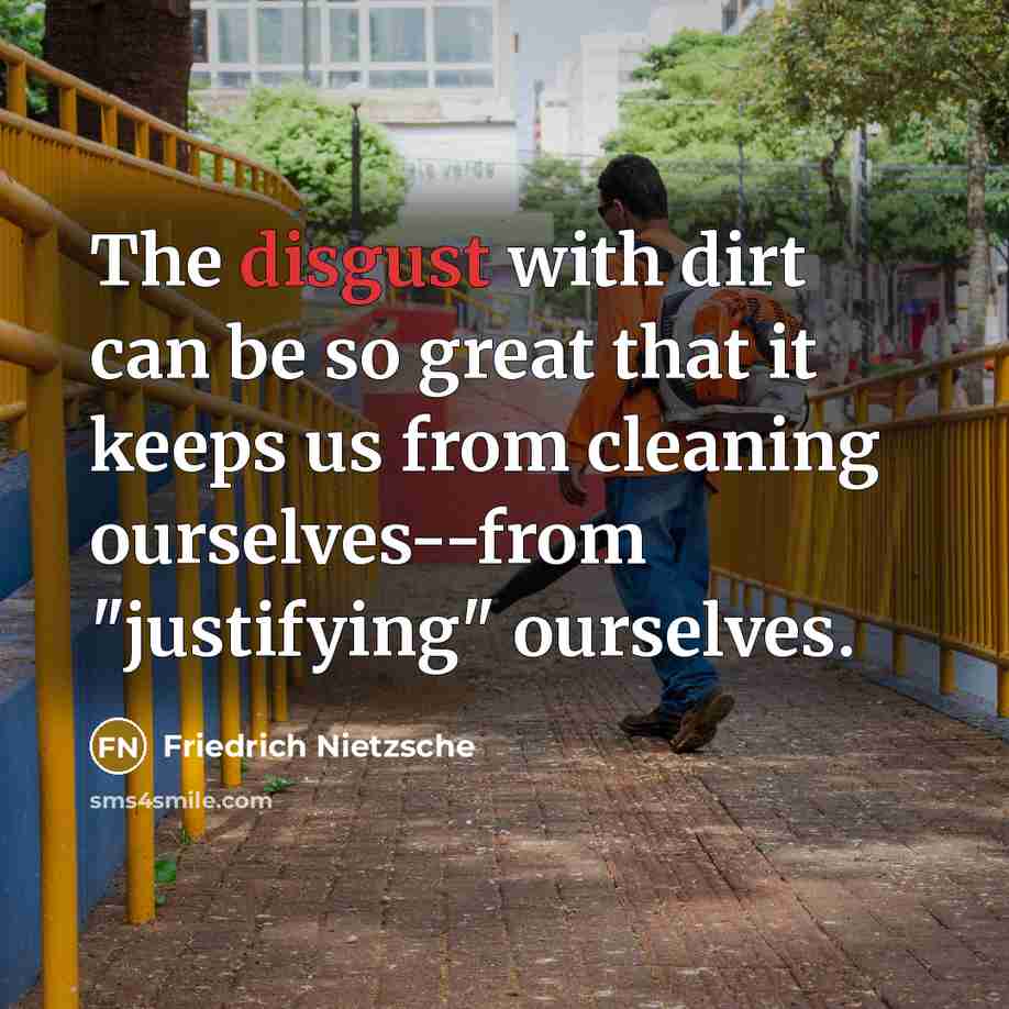“The disgust with dirt can be so great that it…” quote by Friedrich Nietzsche