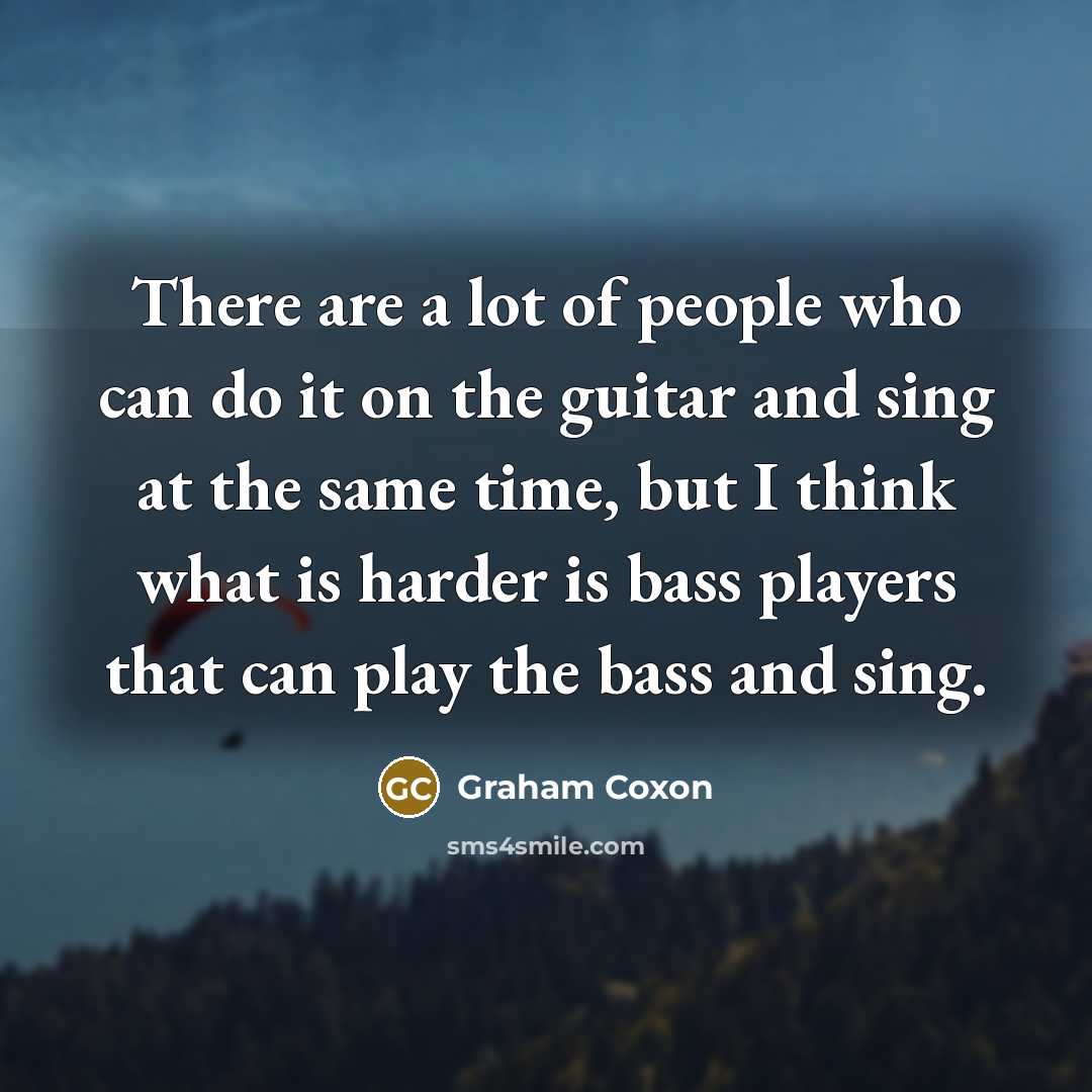 “There are a lot of people who can do it…” quote by Graham Coxon