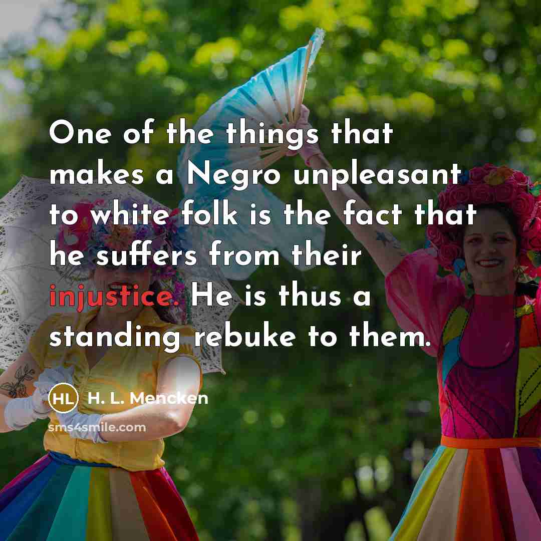 “One of the things that makes a Negro unpleasant to…” quote by H. L. Mencken