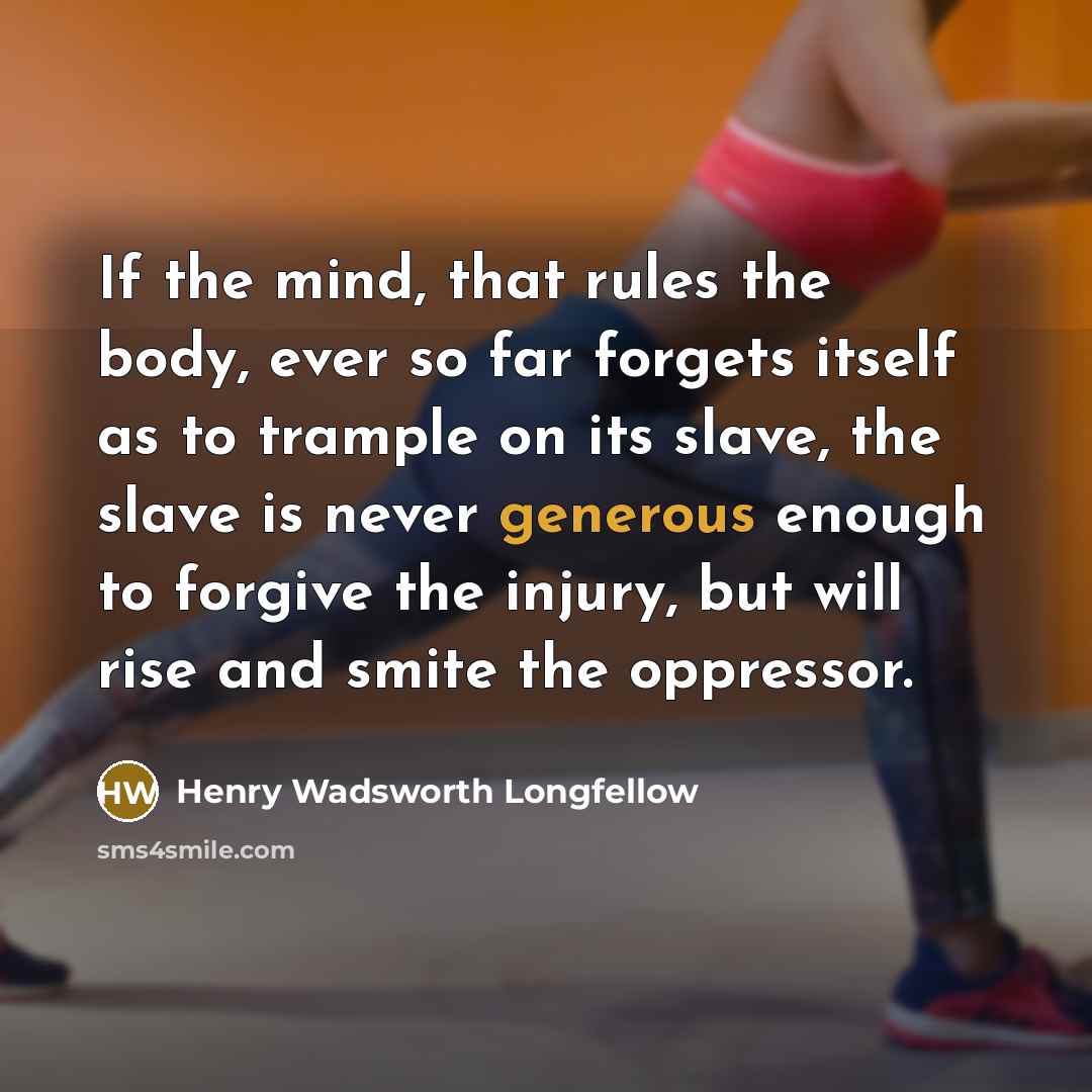 “If the mind, that rules the body, ever so far…” quote by Henry Wadsworth Longfellow
