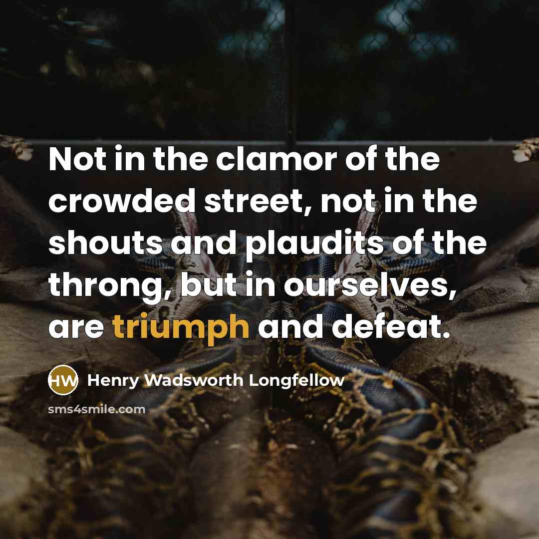 “Not in the clamor of the crowded street, not in…” quote by Henry Wadsworth Longfellow