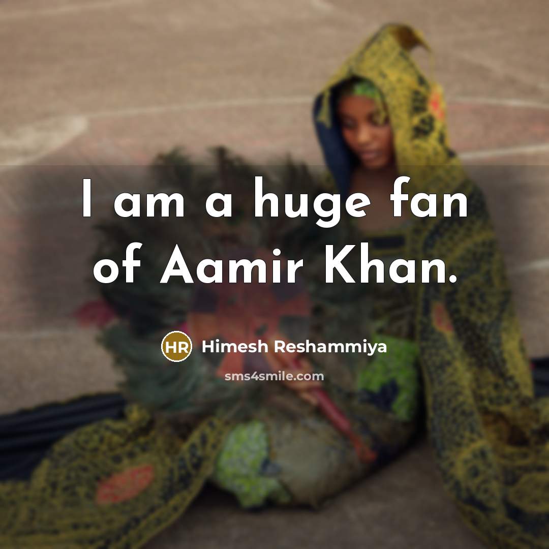 “I am a huge fan of Aamir Khan.…” quote by Himesh Reshammiya