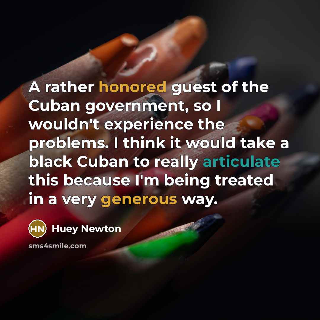 “A rather honored guest of the Cuban government, so I…” quote by Huey Newton