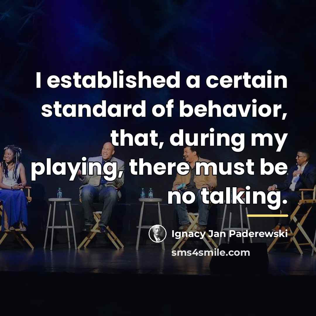 “I established a certain standard of behavior, that, during my…” quote by Ignacy Jan Paderewski