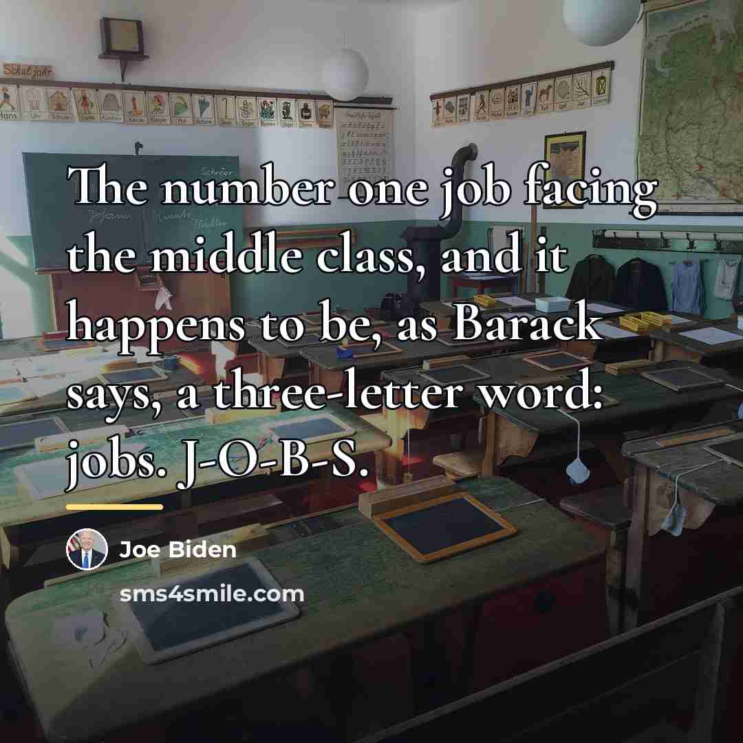 “The number one job facing the middle class, and it…” quote by Joe Biden