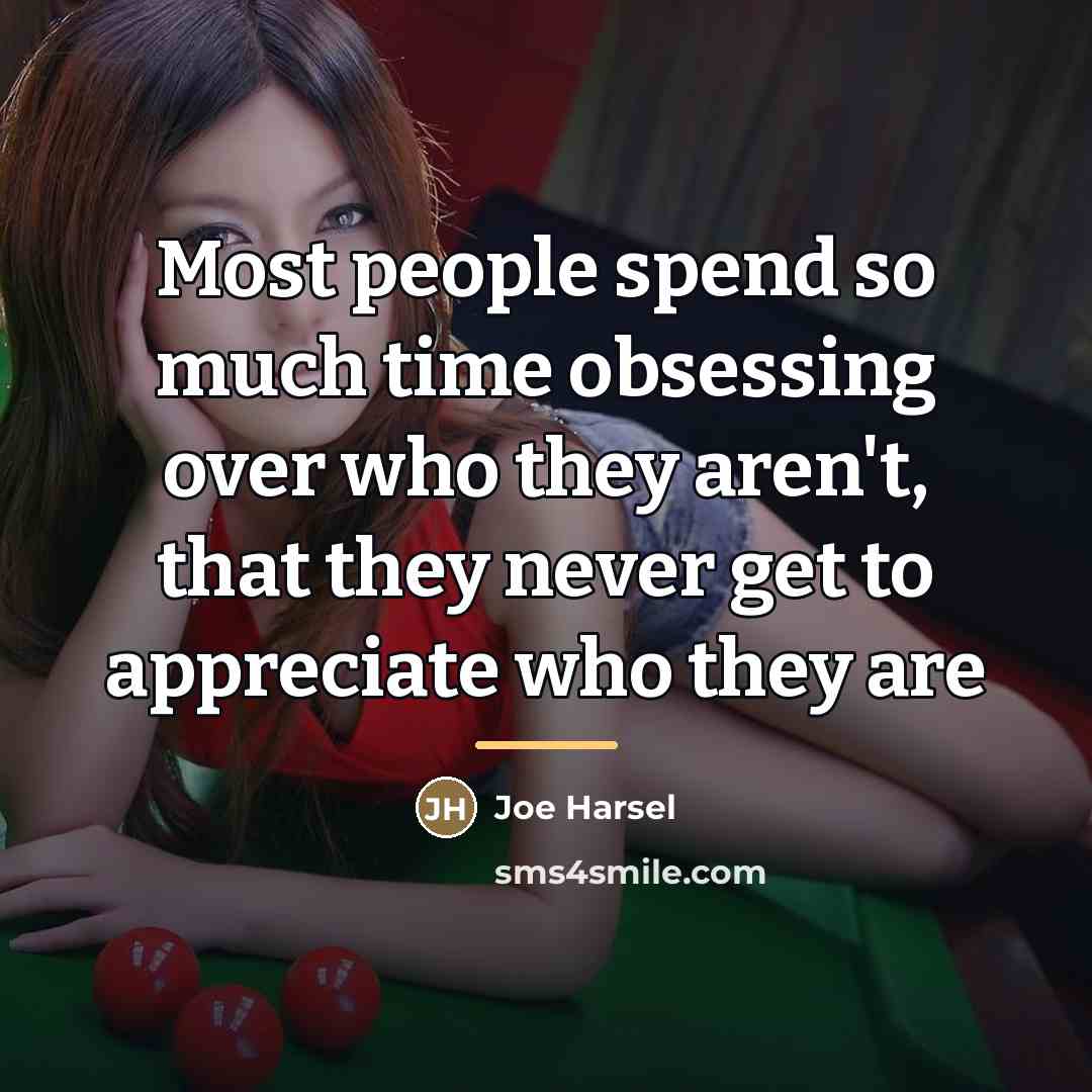 “Most people spend so much time obsessing over who they…” quote by Joe Harsel
