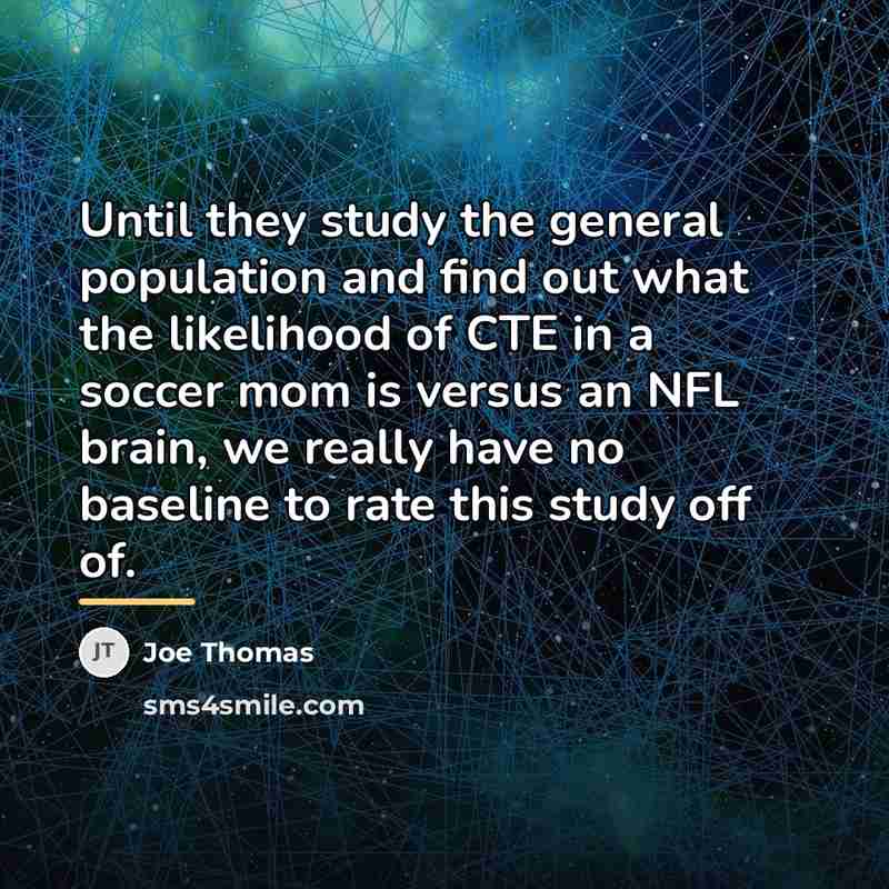 “Until they study the general population and find out what…” quote by Joe Thomas