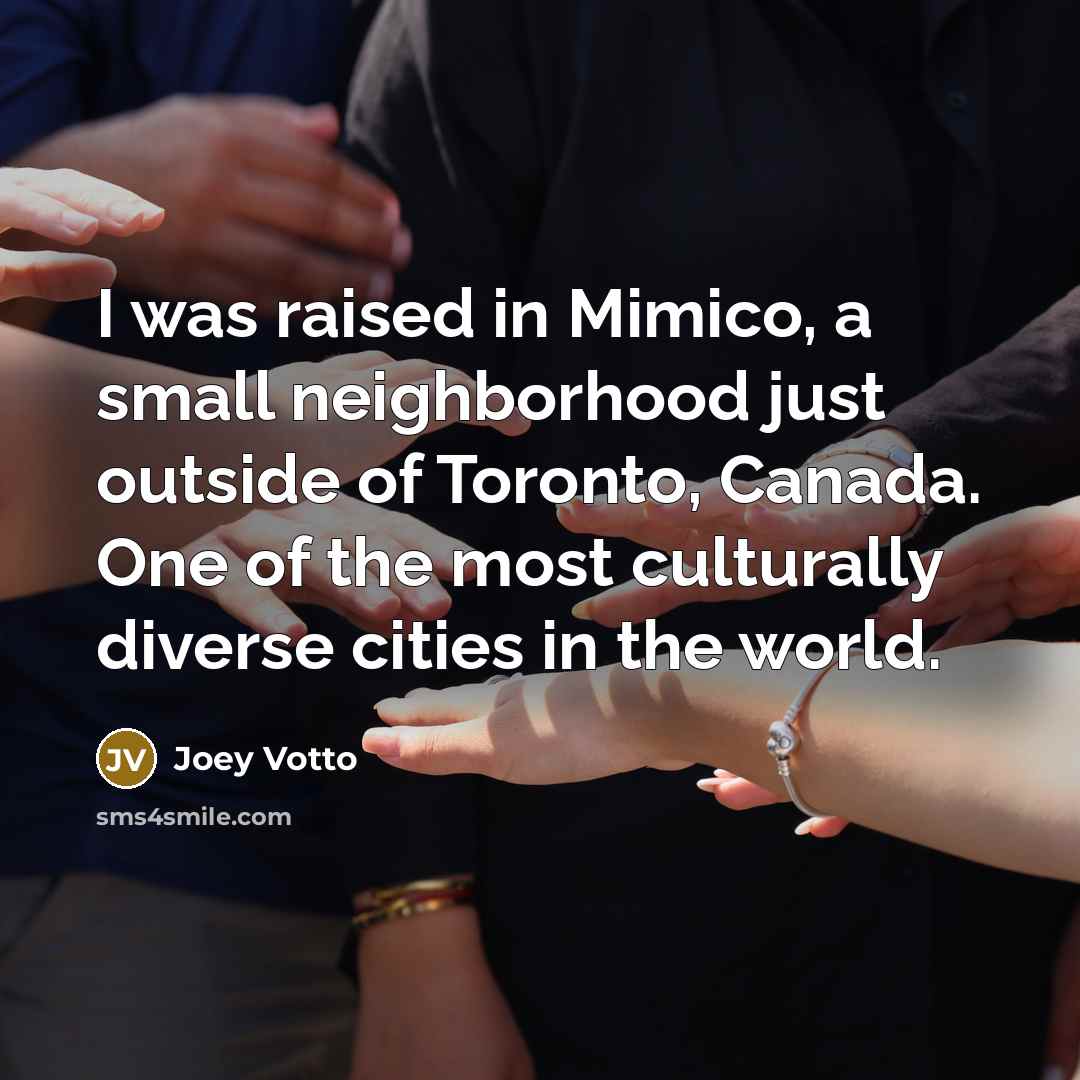 “I was raised in Mimico, a small neighborhood just outside…” quote by Joey Votto
