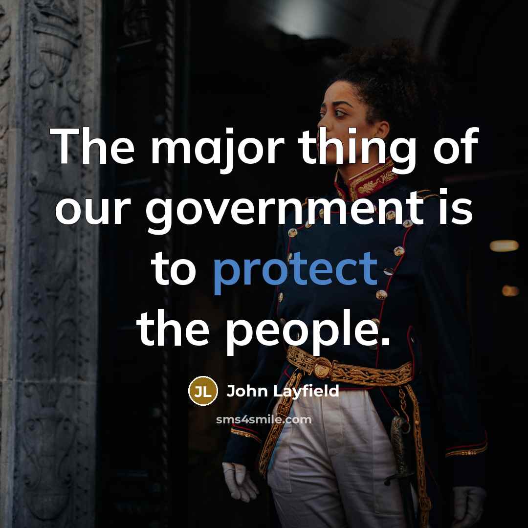 “The major thing of our government is to protect the…” quote by John Layfield