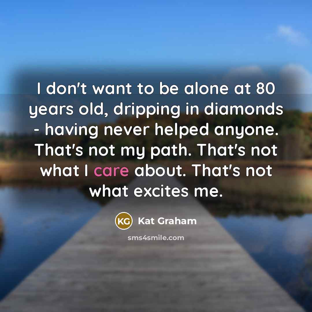 “I don't want to be alone at 80 years old,…” quote by Kat Graham