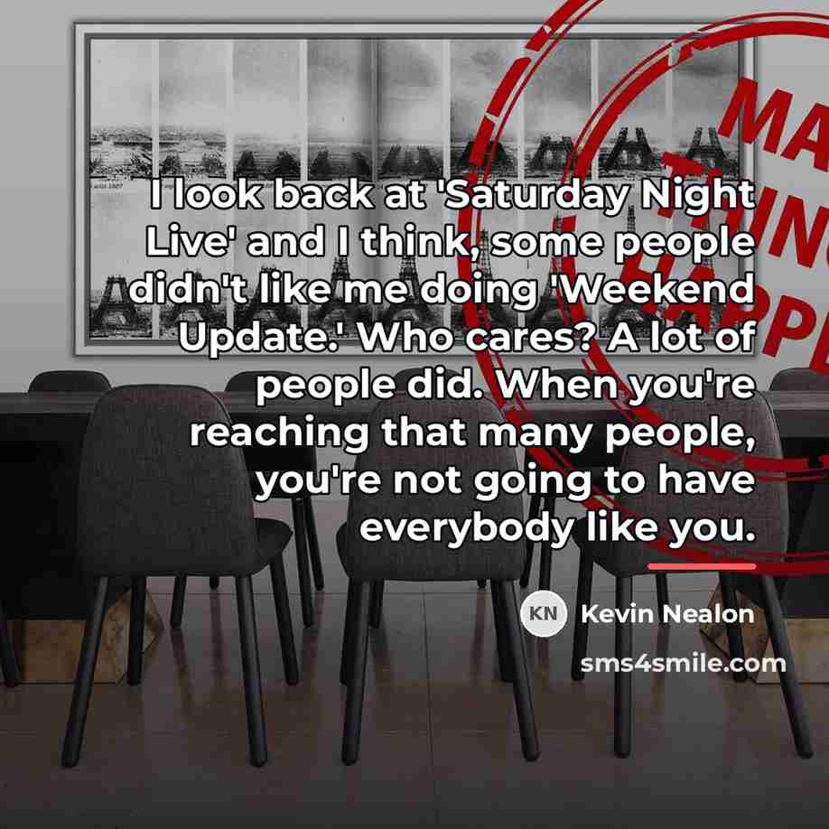 “I look back at 'Saturday Night Live' and I think,…” quote by Kevin Nealon