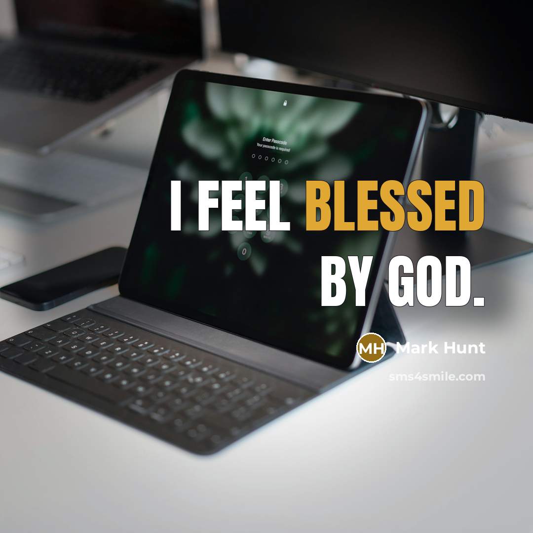 “I feel blessed by God.…” quote by Mark Hunt