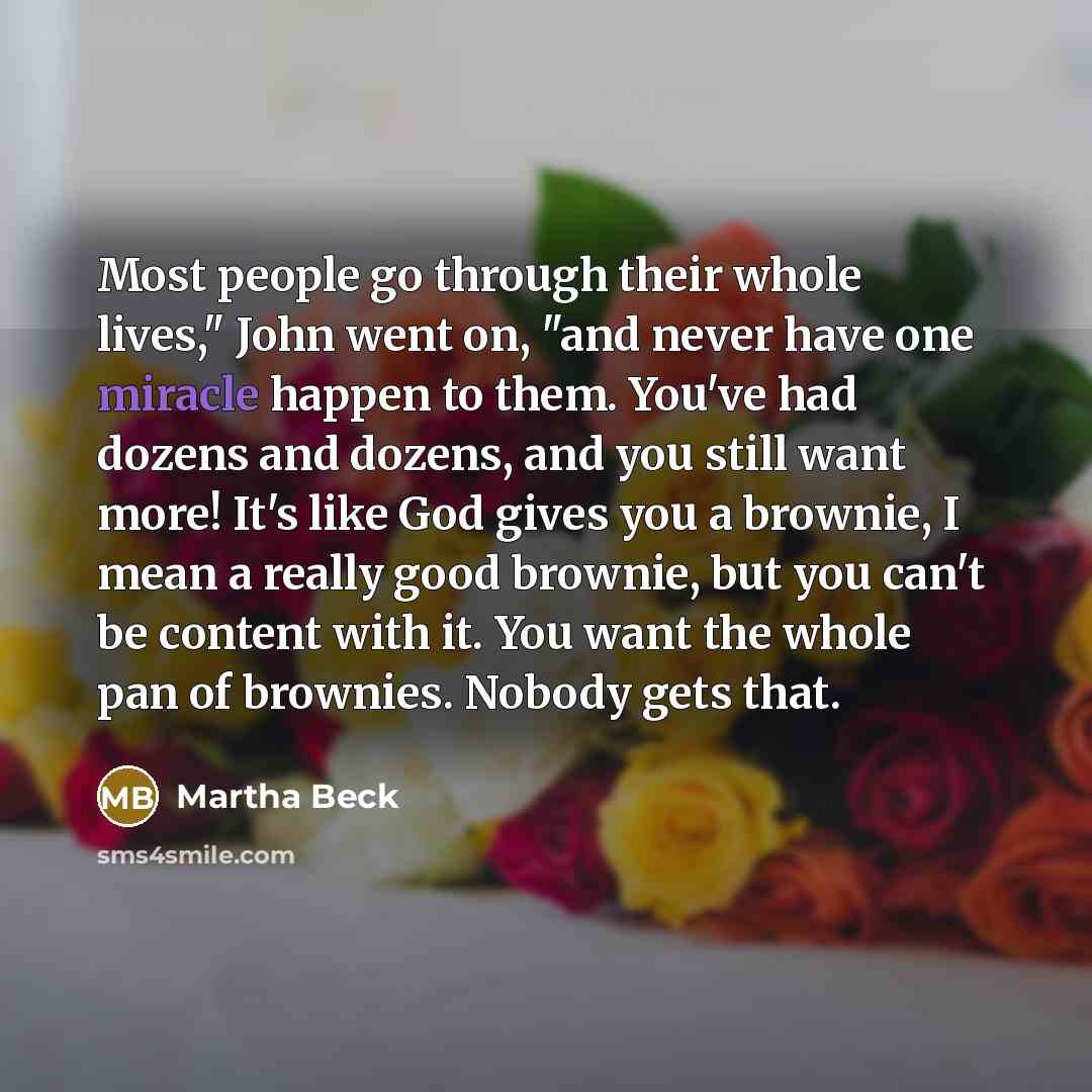 “Most people go through their whole lives," John went on,…” quote by Martha Beck