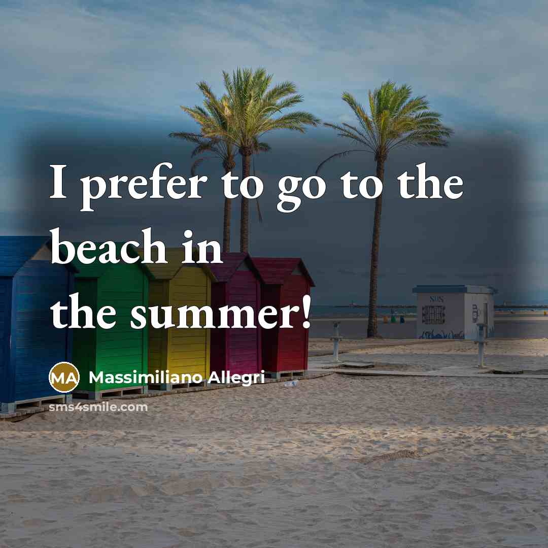 “I prefer to go to the beach in the summer!…” quote by Massimiliano Allegri
