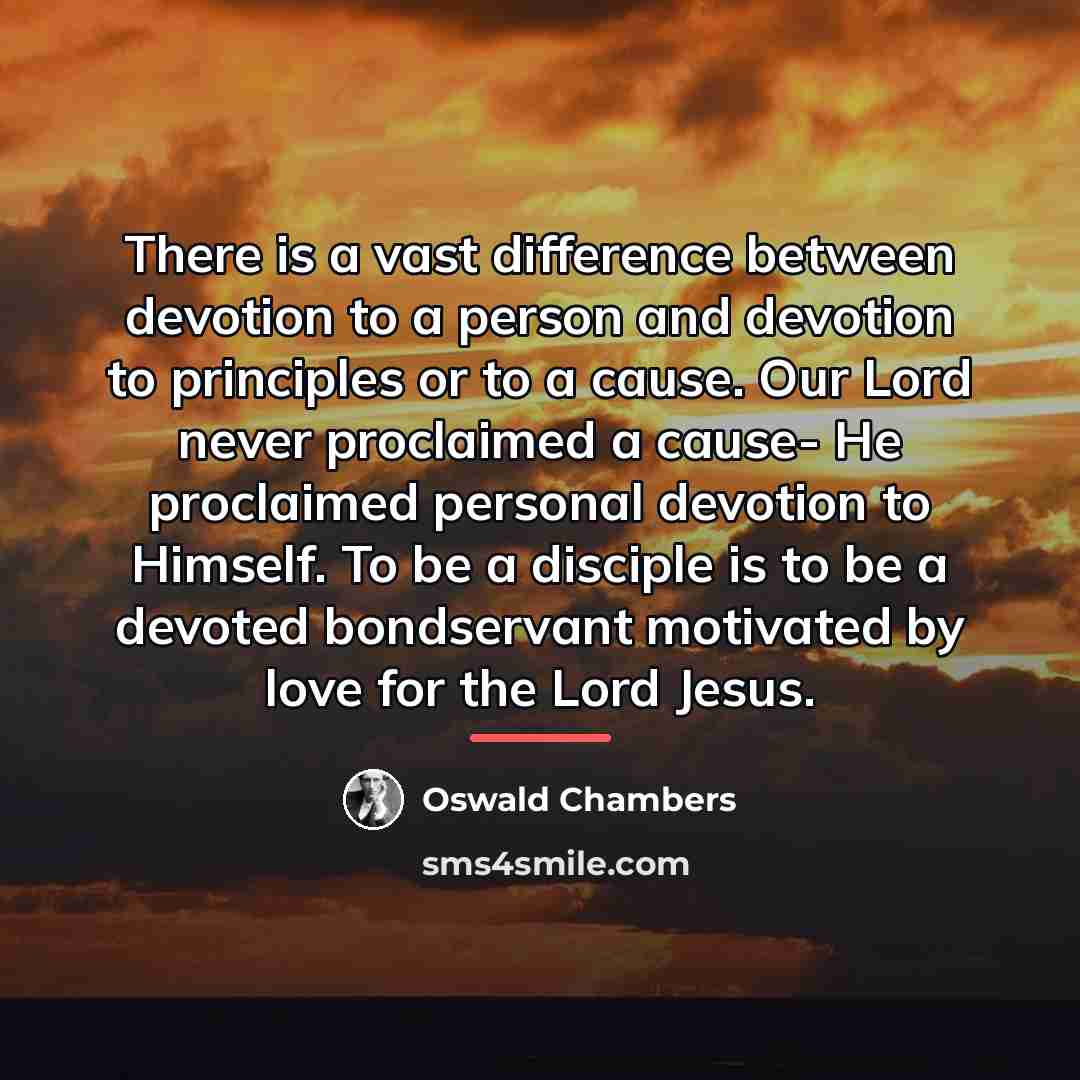 “There is a vast difference between devotion to a person…” quote by Oswald Chambers
