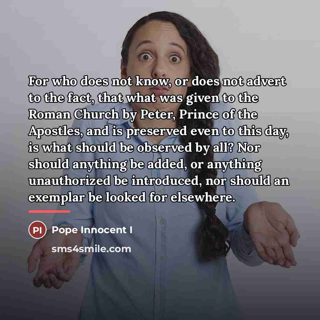 “For who does not know, or does not advert to…” quote by Pope Innocent I