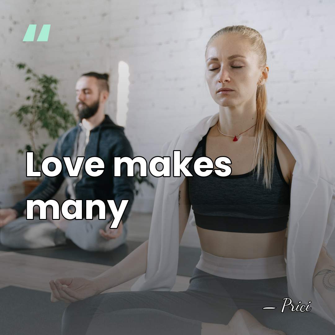 Love makes many - Prici