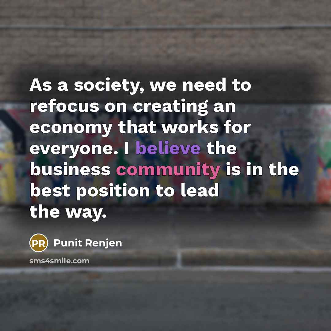 “As a society, we need to refocus on creating an…” quote by Punit Renjen