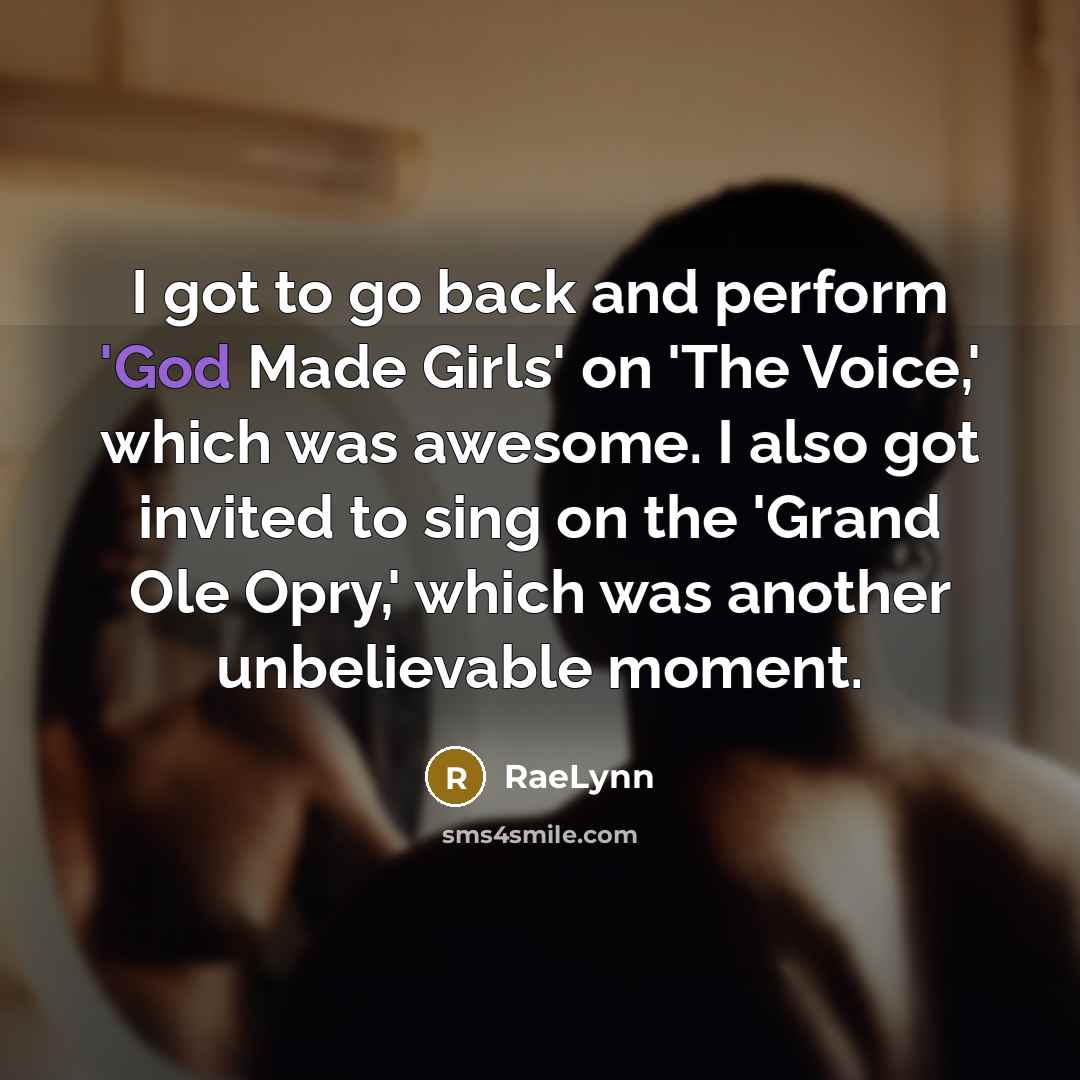 “I got to go back and perform 'God Made Girls'…” quote by RaeLynn
