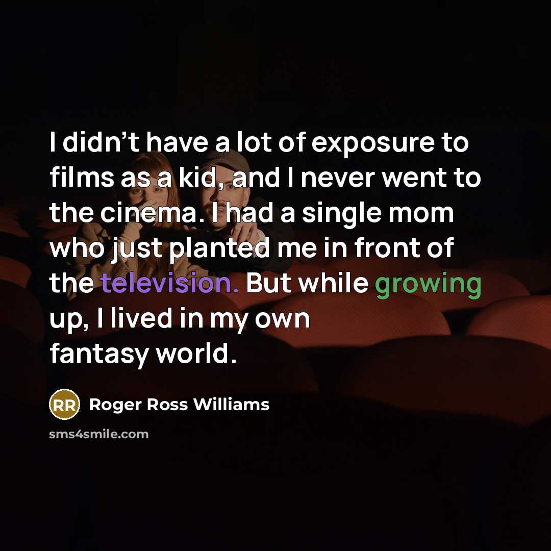“I didn't have a lot of exposure to films as…” quote by Roger Ross Williams