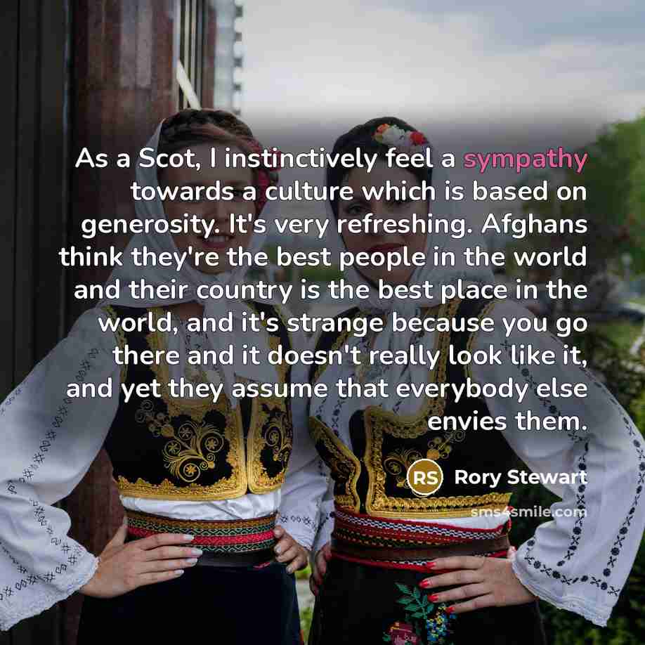 “As a Scot, I instinctively feel a sympathy towards a…” quote by Rory Stewart