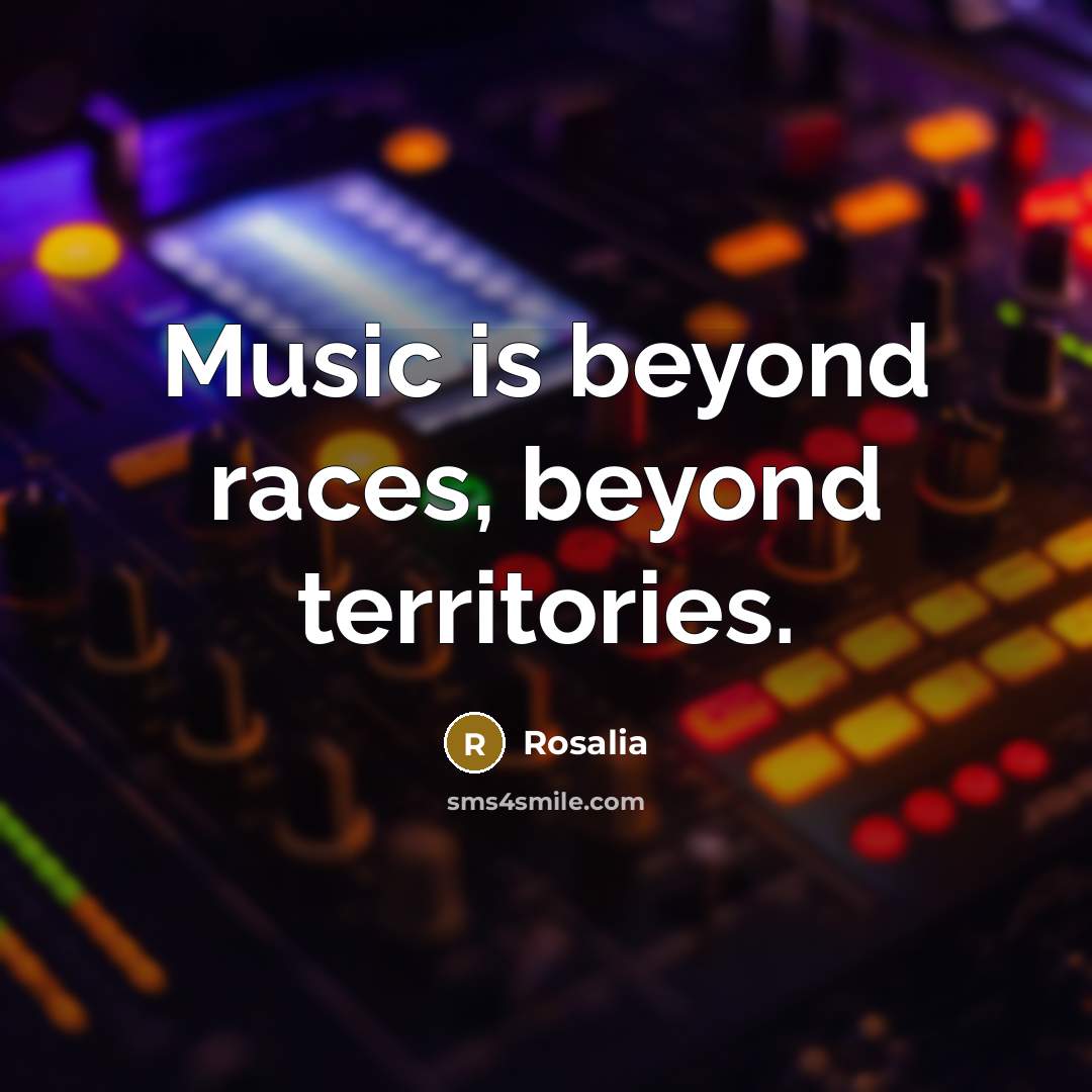 “Music is beyond races, beyond territories.…” quote by Rosalia