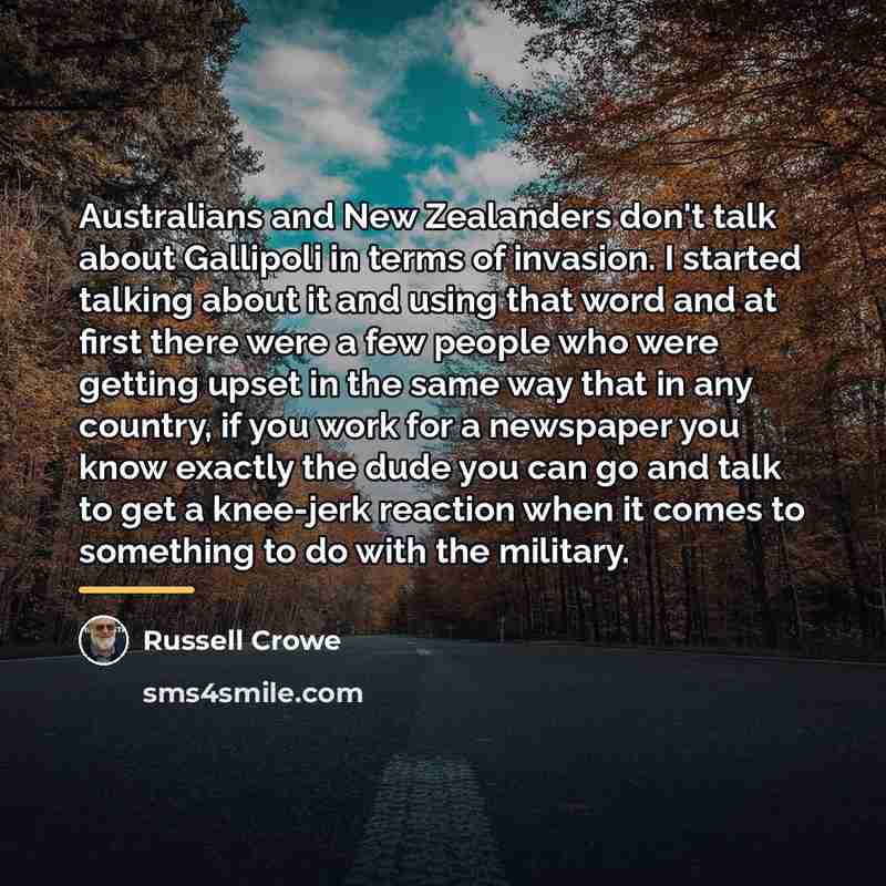 “Australians and New Zealanders don't talk about Gallipoli in terms…” quote by Russell Crowe