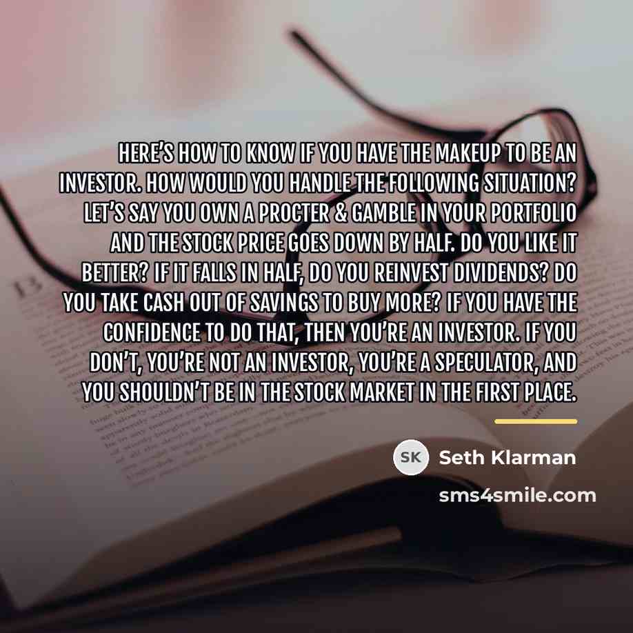 “Here’s how to know if you have the makeup to…” quote by Seth Klarman