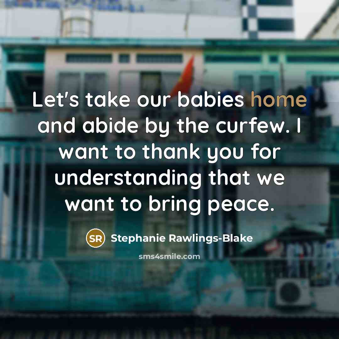 “Let's take our babies home and abide by the curfew.…” quote by Stephanie Rawlings-Blake