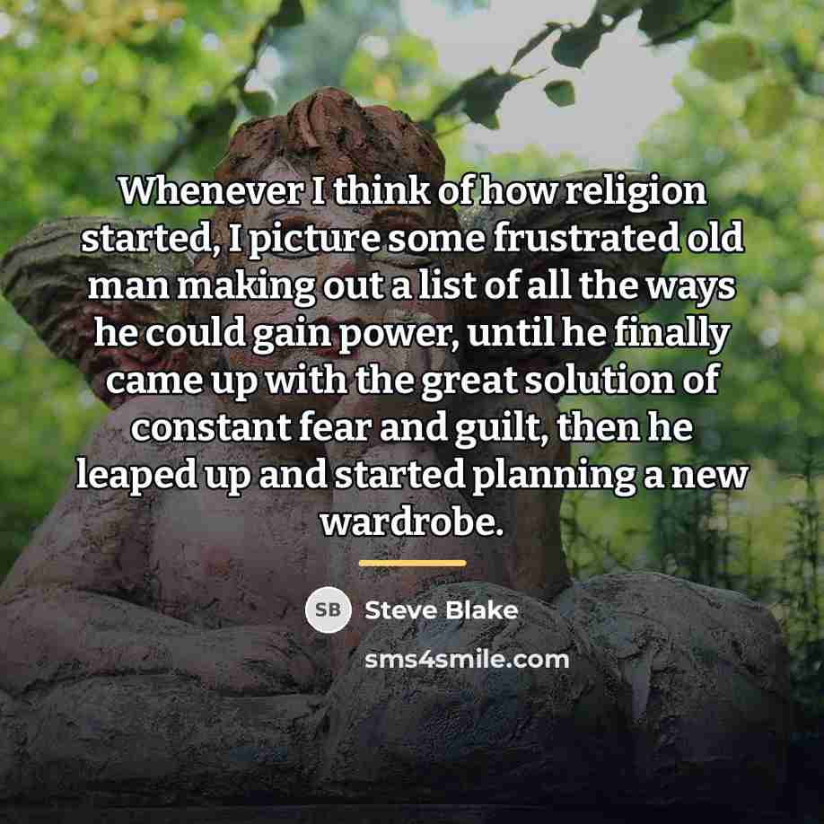 “Whenever I think of how religion started, I picture some…” quote by Steve Blake