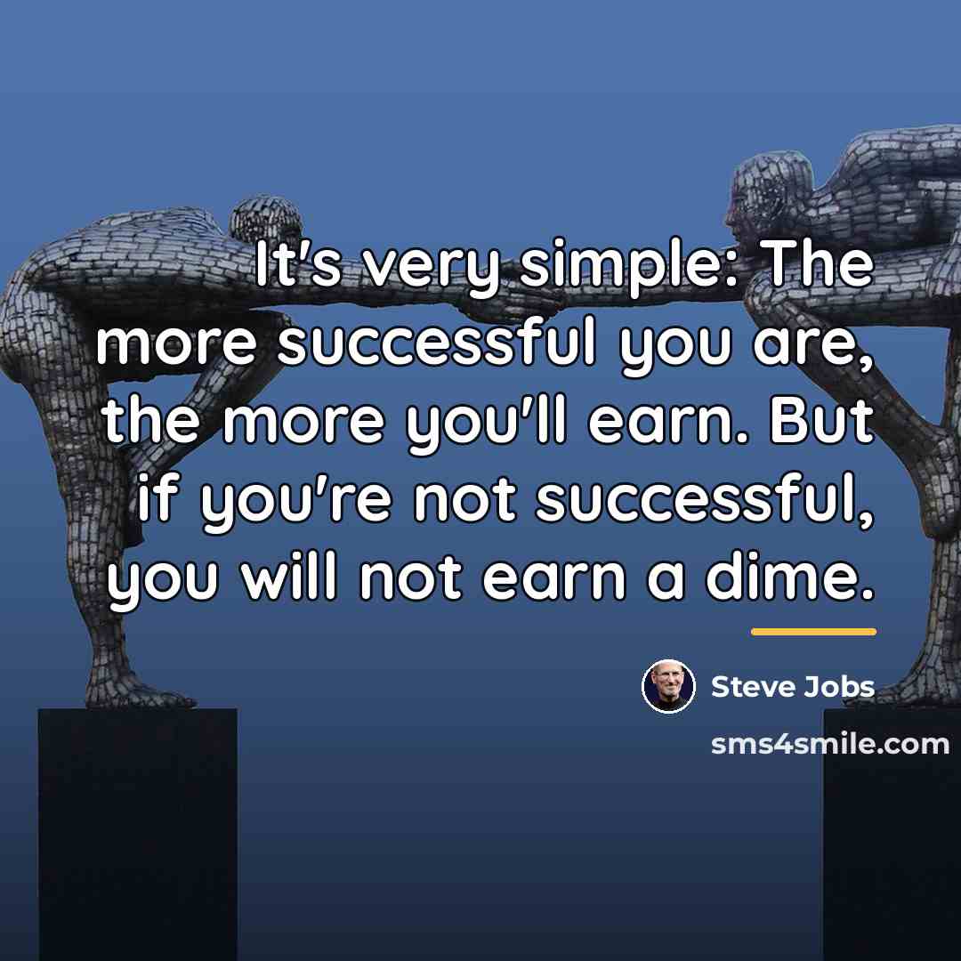 “It's very simple: The more successful you are, the more…” quote by Steve Jobs