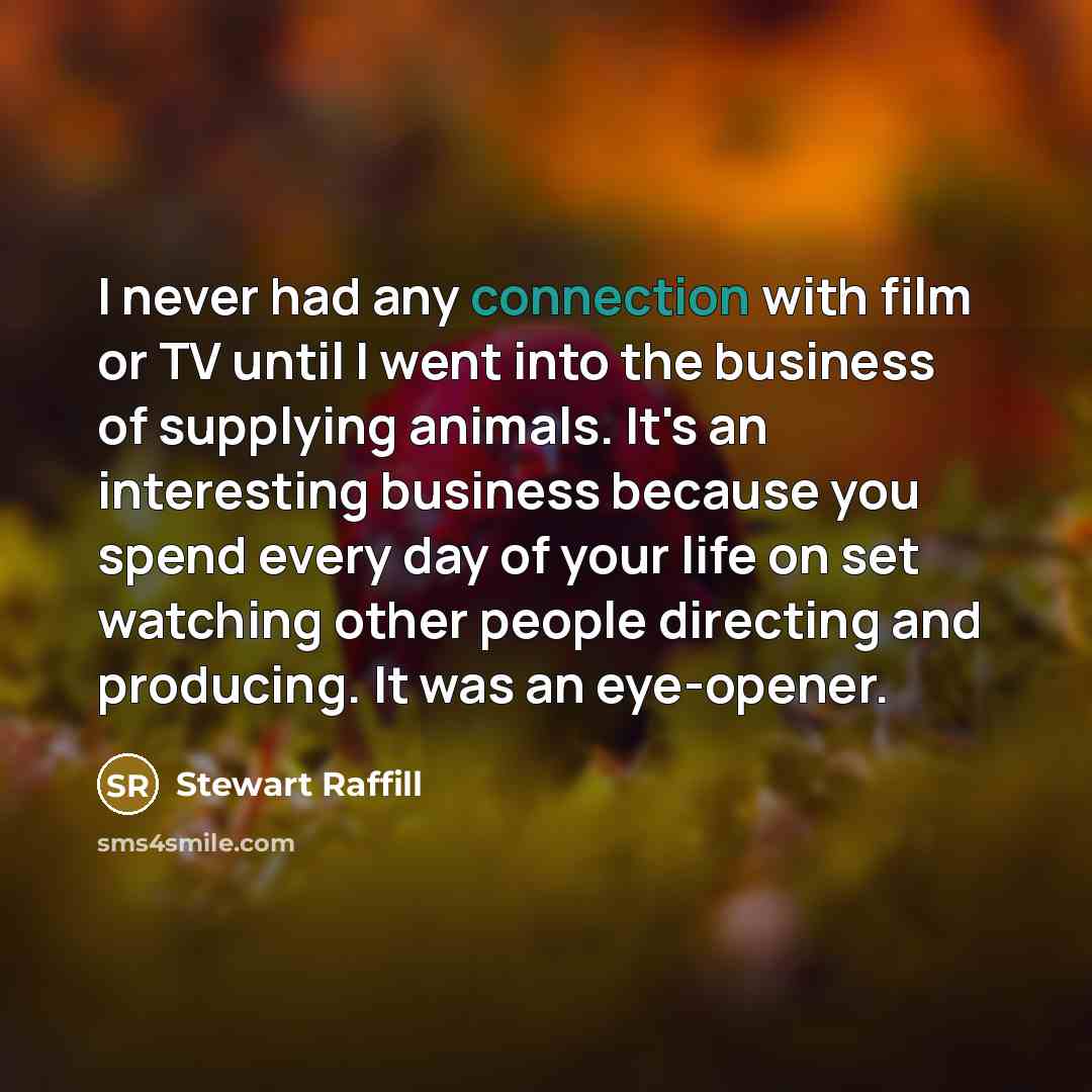 “I never had any connection with film or TV until…” quote by Stewart Raffill
