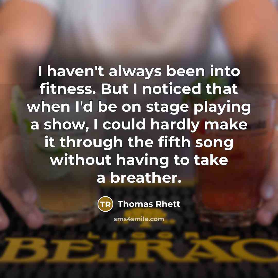 “I haven't always been into fitness. But I noticed that…” quote by Thomas Rhett