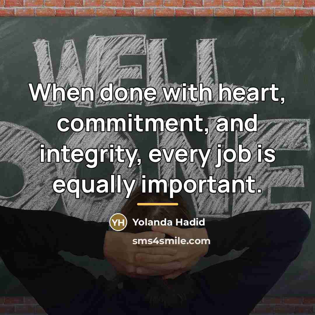 “When done with heart, commitment, and integrity, every job is…” quote by Yolanda Hadid