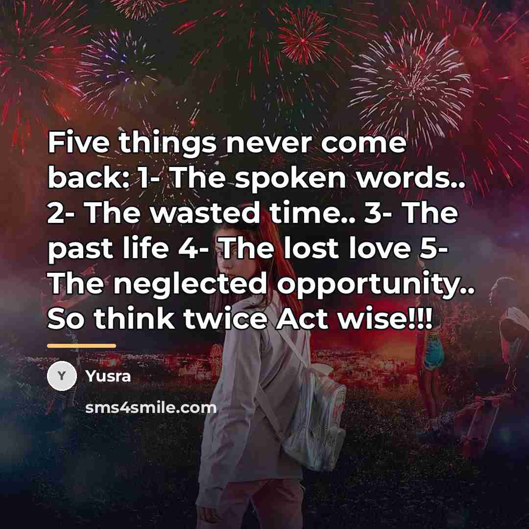 “Five things never come back: 1- The spoken words.. 2-…” quote by Yusra