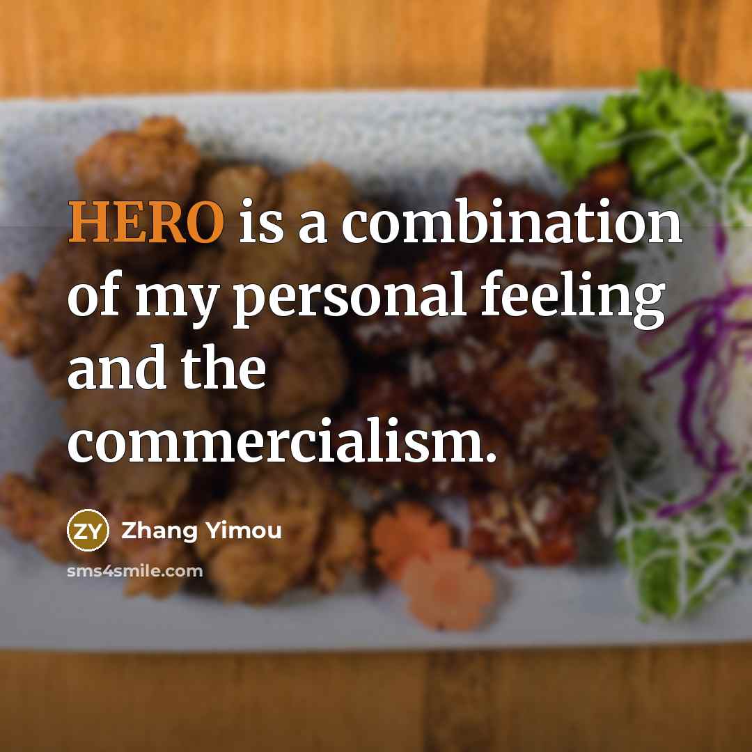 “HERO is a combination of my personal feeling and the…” quote by Zhang Yimou
