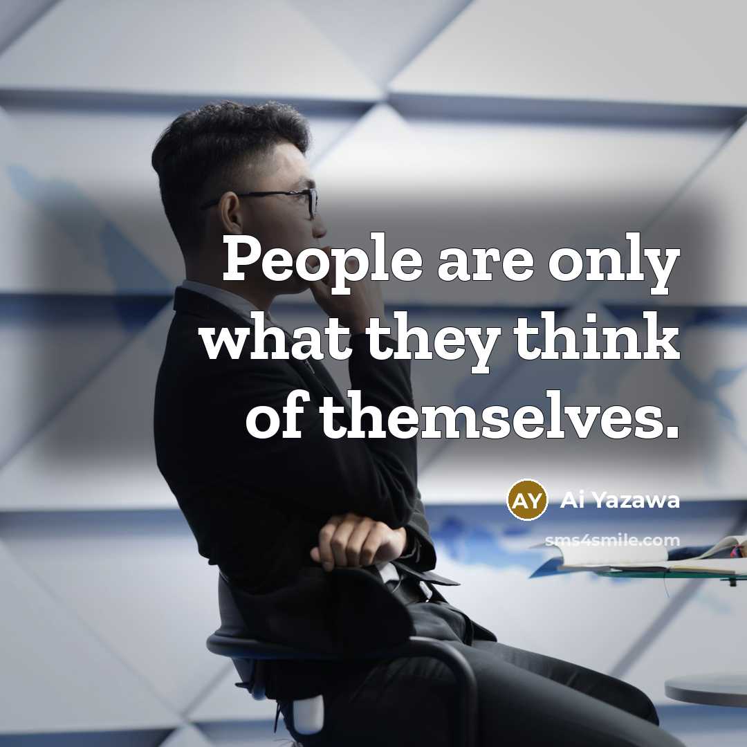 “People are only what they think of themselves.…” quote by Ai Yazawa