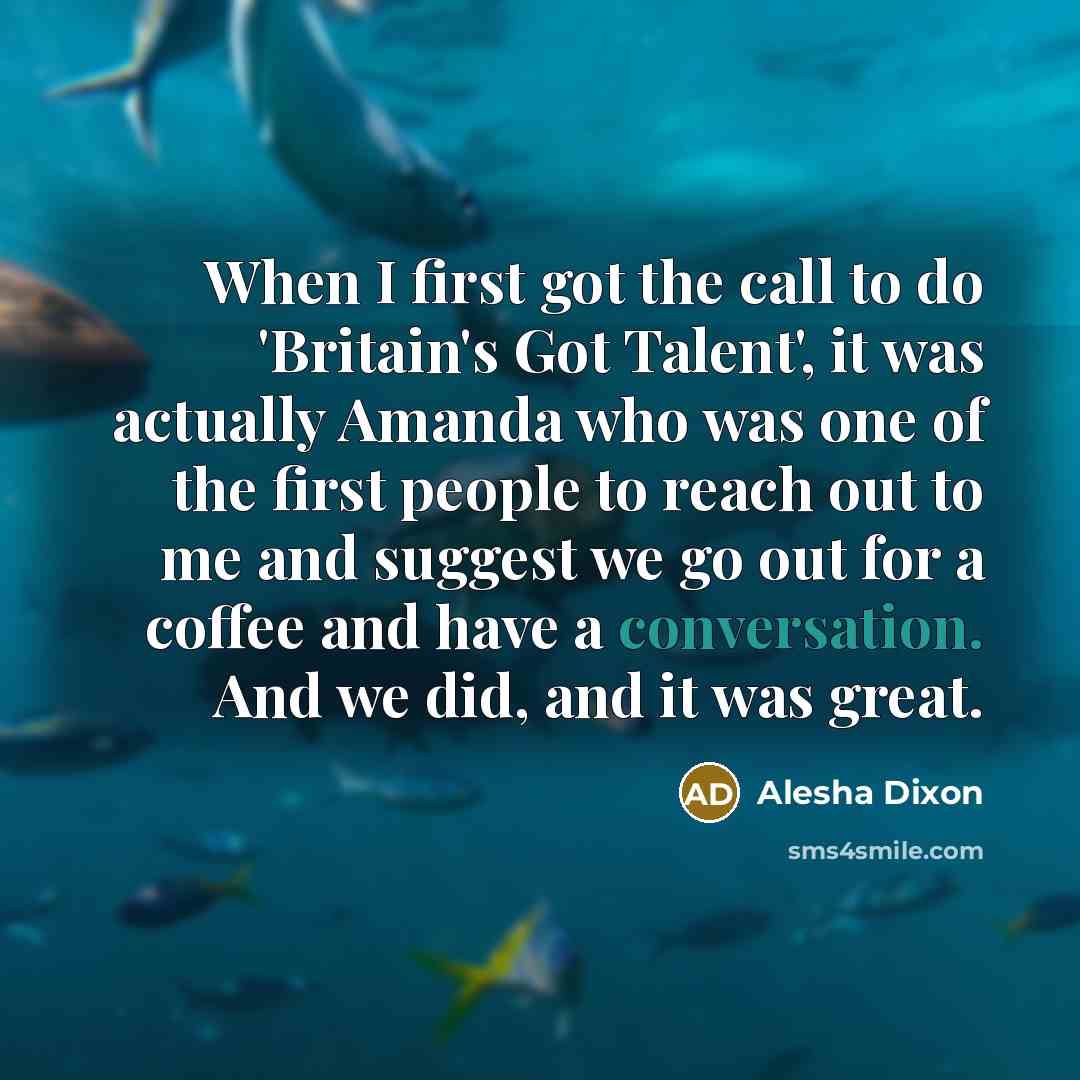 “When I first got the call to do 'Britain's Got…” quote by Alesha Dixon