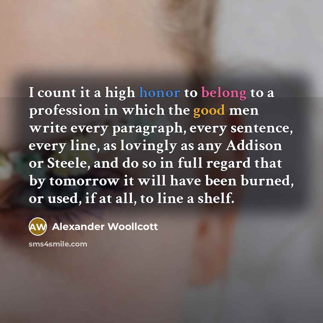 “I count it a high honor to belong to a…” quote by Alexander Woollcott