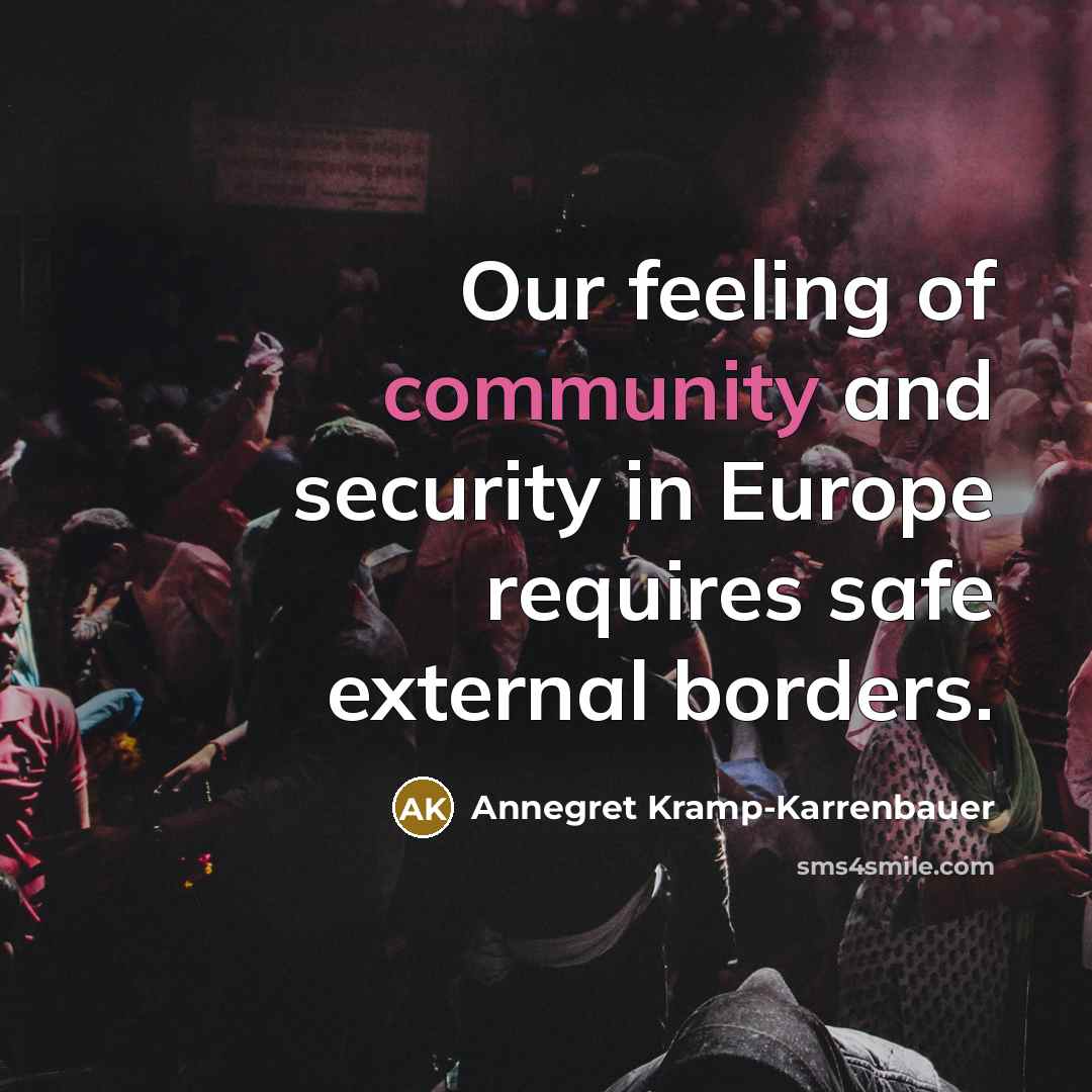 “Our feeling of community and security in Europe requires safe…” quote by Annegret Kramp-Karrenbauer