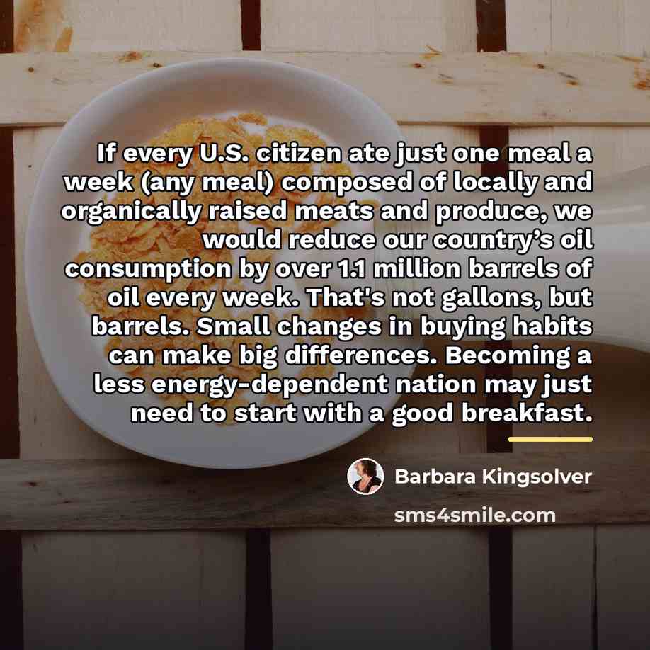“If every U.S. citizen ate just one meal a week…” quote by Barbara Kingsolver