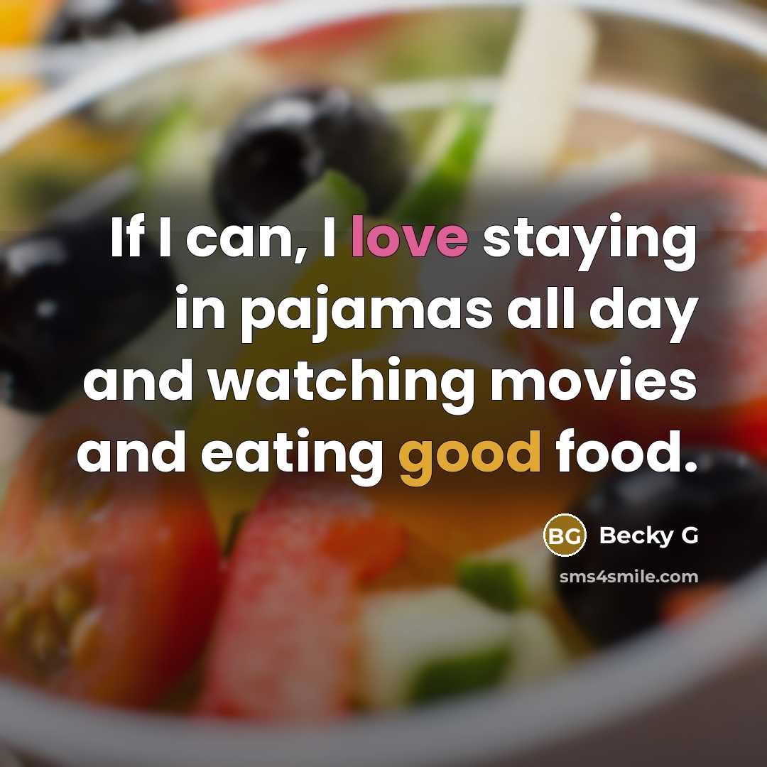 “If I can, I love staying in pajamas all day…” quote by Becky G